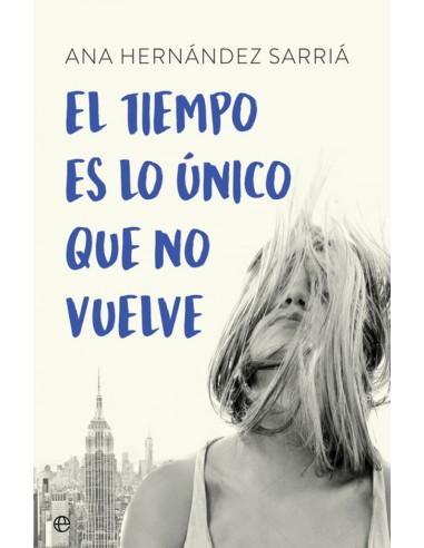 EL TIEMPO ES LO UNICO QUE NO VUELVE