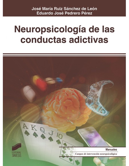 NEUROPSICOLOGIA DE LAS CONDUCTAS ADICTIVAS 2019