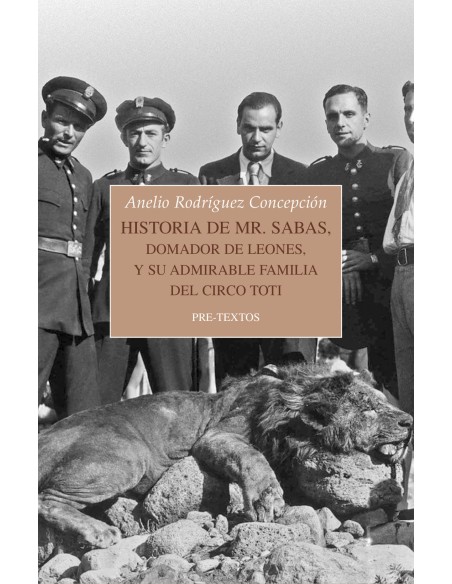 Historia de Mr Sabas domador de leones y de su admirable familia del Circo Toti