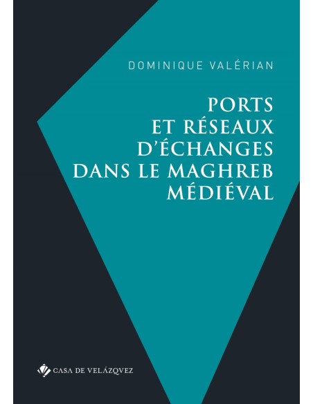 Ports et reseaux d echanges dans le Maghreb medieval