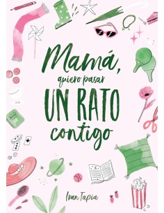 Mama quiero pasar un rato contigo