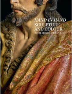 Hand in hand Sculpture and colour in the spanish golden age