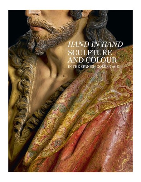 Hand in hand Sculpture and colour in the spanish golden age