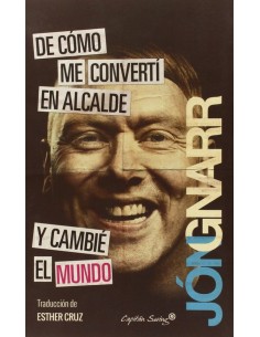 De como me converti en alcalde y cambie el mundo