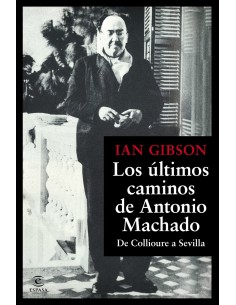 Los ultimos caminos de Antonio Machado