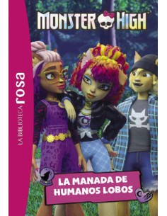 La Biblioteca rosa Monster High 4 La manada de humanos lobo