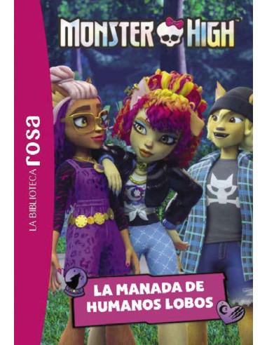 La Biblioteca rosa Monster High 4 La manada de humanos lobo