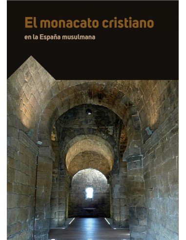 El monacato cristiano en la Espana musulmana