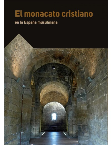 El monacato cristiano en la Espana musulmana