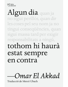 Algun dia tothom hi haura estat sempre en contra