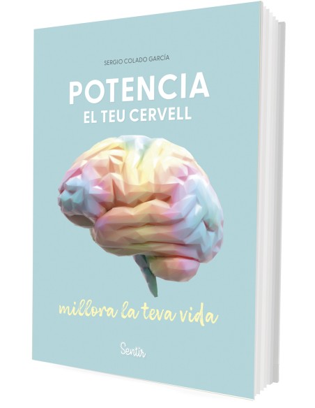 POTENCIA EL TEU CERVELL MILLORA LA TEVA VIDA