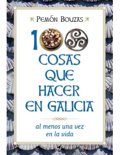 100 cosas que hacer en Galicia al menos una vez en la vida