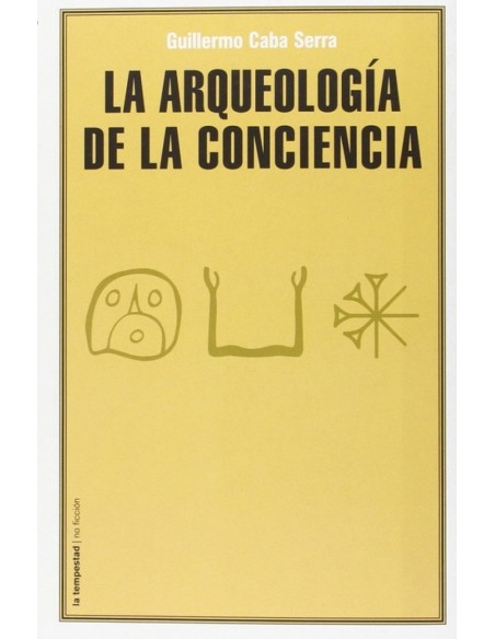 La arqueologia de la conciencia