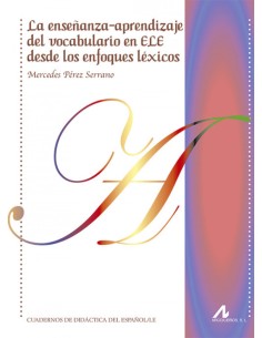 LA ENSENANZA APRENDIZAJE DEL VOCABULARIO EN ELE DESDE LOS ENFOQUES LEXICOS