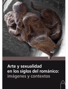 ARTE Y SEXUALIDAD EN LOS SIGLOS DEL ROMANICO