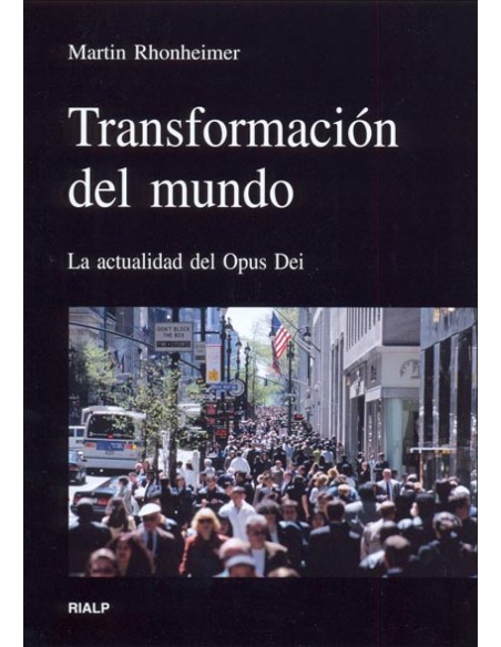 Transformacion del mundo La actualidad del Opus Dei