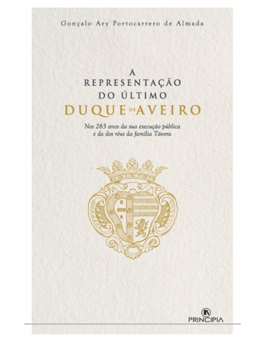 A REPRESENTACAO DO ULTIMO DUQUE DE AVEIRO