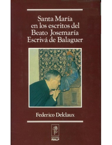 Santa Maria en los escritos de San Josemaria Escriva de Balaguer