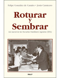 Roturar y sembrar Asi nacieron las Escuelas Familiares Agrarias EFA