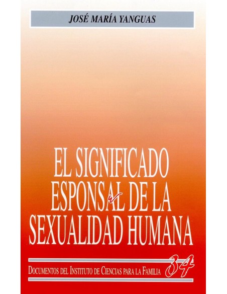 El significado esponsal de la sexualidad humana