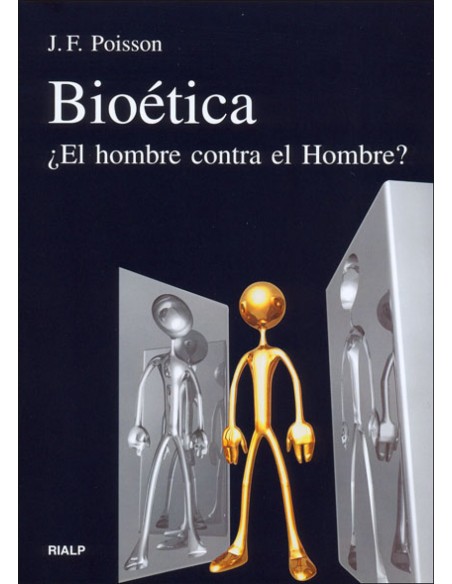 Bioetica El hombre contra el Hombre