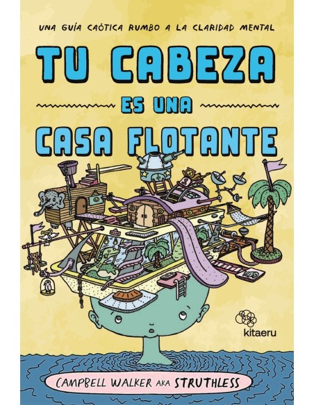 Tu cabeza es una casa flotante