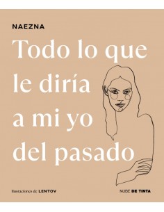 Todo lo que le diria a mi yo del pasado