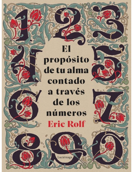 El proposito de tu alma contado a traves de los numeros El proposito de tu alma contado a traves de los numeros