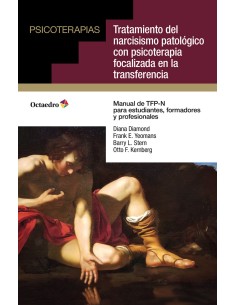 Tratamiento del narcisismo patologico con psicoterapia focalizada en la transferencia