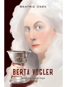 BERTA VOGLER 3 LA ORDEN DEL DRAGON