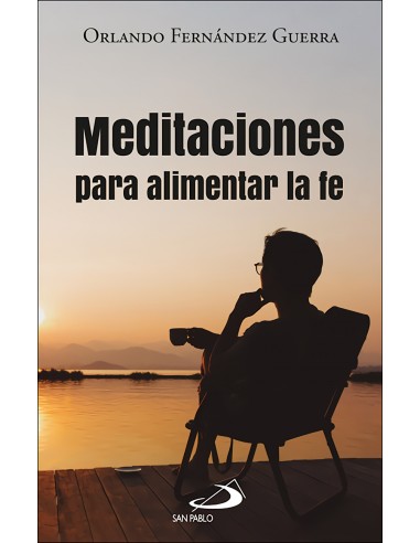 Meditaciones para alimentar la fe