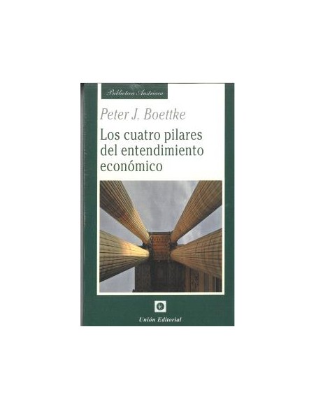 CUATRO PILARES DEL ENTENDIMIENTO ECONOMICO LOS
