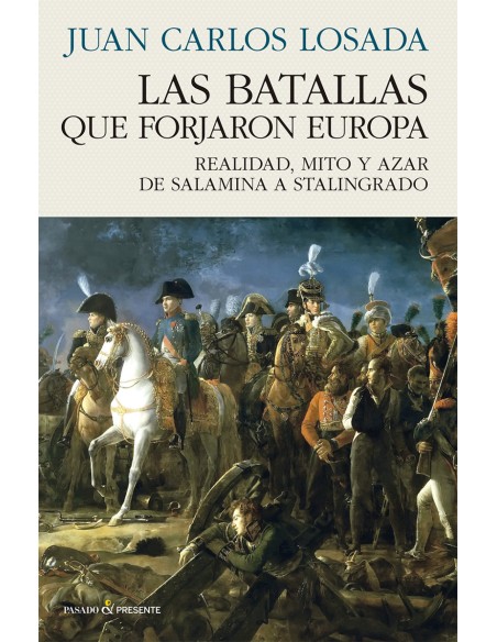 LAS BATALLAS QUE FORJARON EUROPA