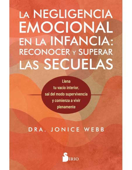 La negligencia emocional en la infancia reconocer y superar las secuelas