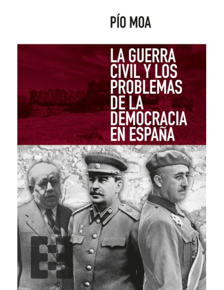 LA GUERRA CIVIL Y LOS PROBLEMAS DE LA DEMOCRACIA ESPANOLA