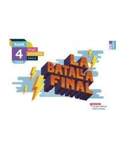 LA BATALLA FINAL 4 PRIMARIA RELIGIO PROJECTE KUMI