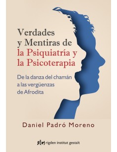 VERDADES Y MENTIRAS DE LA PSIQUIATRIA Y PSICOTERAPIA