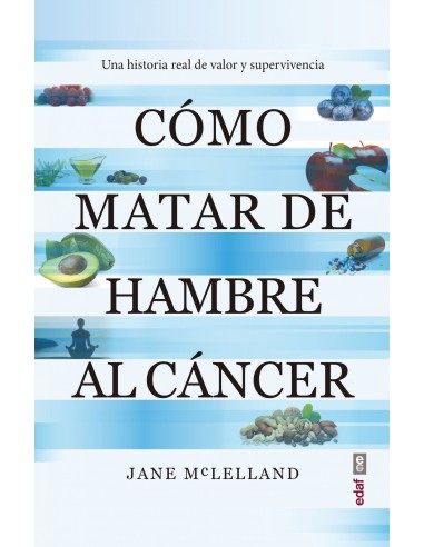 COMO MATAR DE HAMBRE AL CANCER
