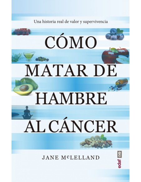 COMO MATAR DE HAMBRE AL CANCER