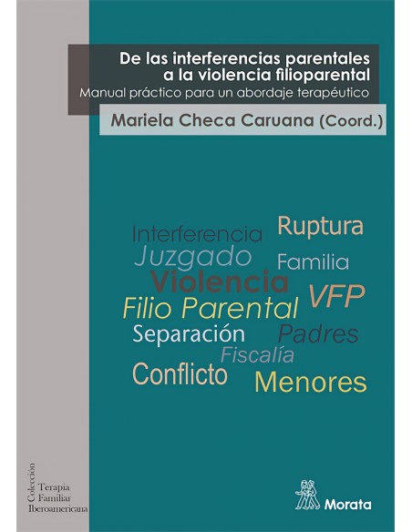 De las interferencias parentales a la violencia filioparental Manual practico para un abordaje terapeutico