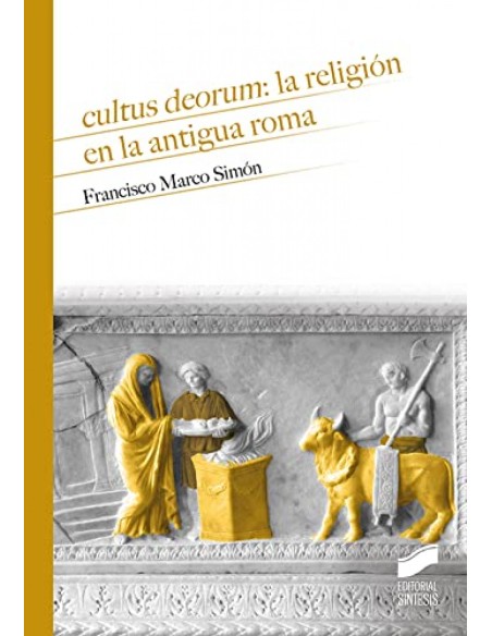 CULTUS DEORUM LA RELIGION EN LA ANTIGUA