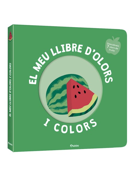 El meu llibre d olors i colors Fruites delicioses
