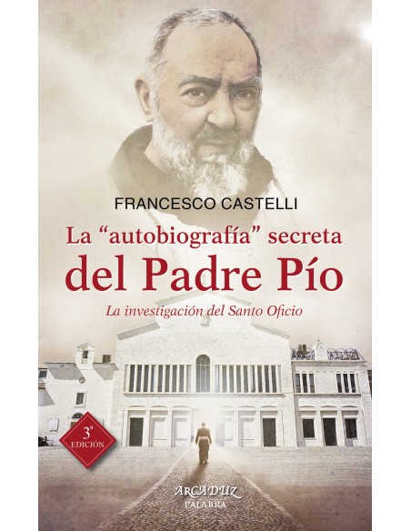 La autobiografia secreta del Padre Pio