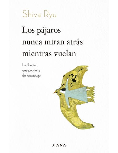 Los pajaros nunca miran atras mientras vuelan