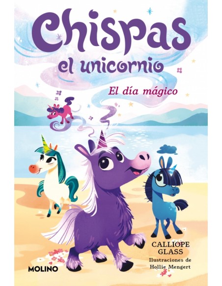 Chispas el unicornio 1 El dia magico