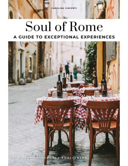 Soul of Rome 2025 A guide to exceptional experiences