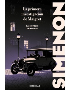 La primera investigacion de Maigret Las novelas de Maigret