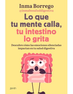 Lo que tu mente calla tu intestino lo grita