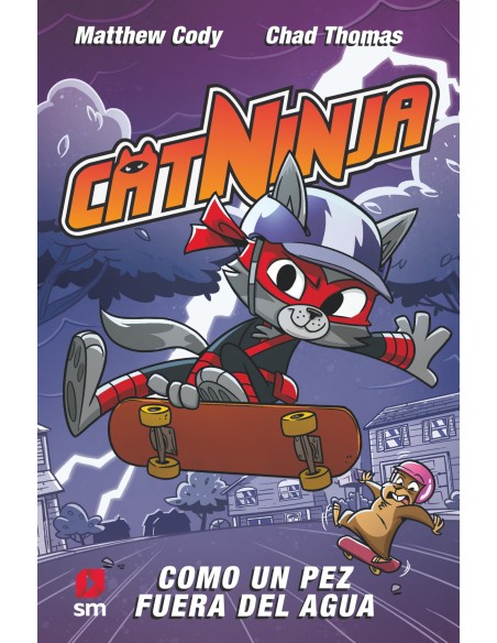 COMO UN PEZ FUERA DEL AGUA CATNINJA 4 COMO UN PEZ FUERA DEL AGUA CATNINJA 4