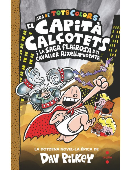 El capita Calcotets i la saga flairosa del cavaller Aixellapudenta El capita Calcotets i la saga flairosa del cavaller Aixellapudenta